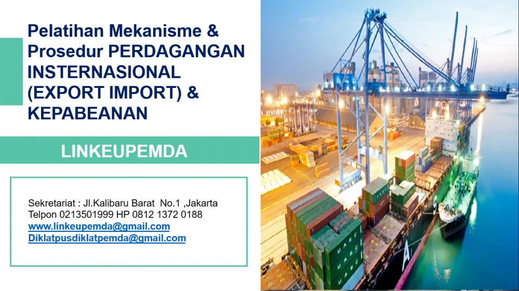 Pelatihan Mekanisme & Prosedur PERDAGANGAN INSTERNASIONAL (EXPORT IMPORT) & KEPABEANAN