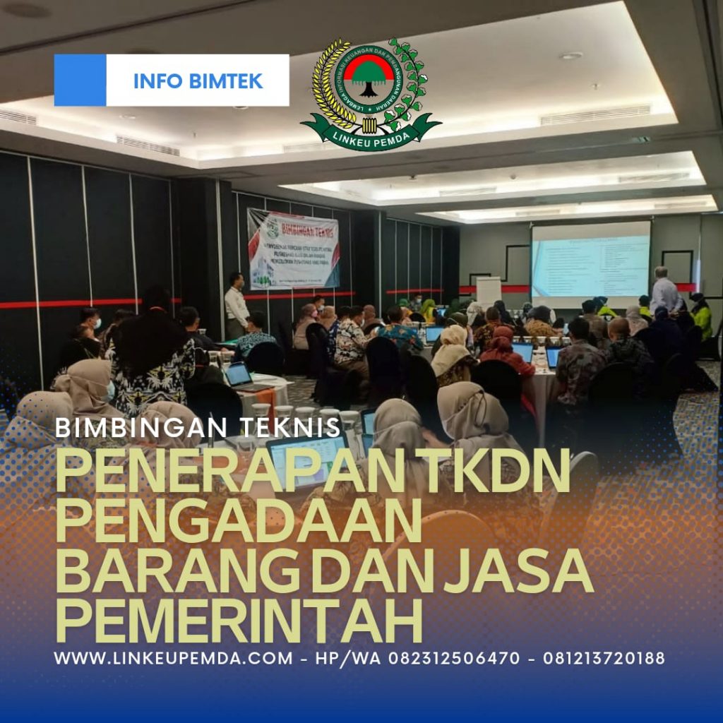 Pelatihan Penerapan Tingkat Komponen Dalam Negeri (TKDN) Pengadaan Barang/Jasa Pemerintah