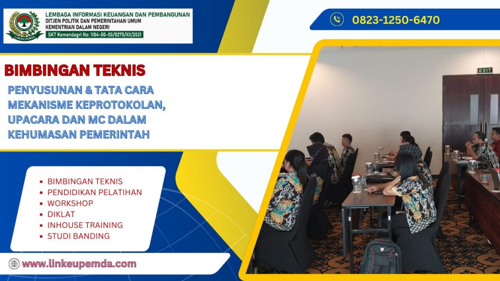 BIMTEK PENYUSUNAN DAN TATA CARA MEKANISME KEPROTOKOLAN, UPACARA DAN MC DALAM KEHUMASAN PEMERINTAH