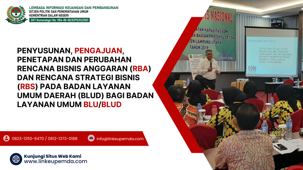 Bimtek Penyusunan, Pengajuan, Penetapan Dan Perubahan Rencana Bisnis Anggaran (RBA) Dan Rencana Strategi Bisnis (RBS) Pada Badan Layanan Umum Daerah (BLUD) Bagi Badan Layanan Umum BLU/BLUD