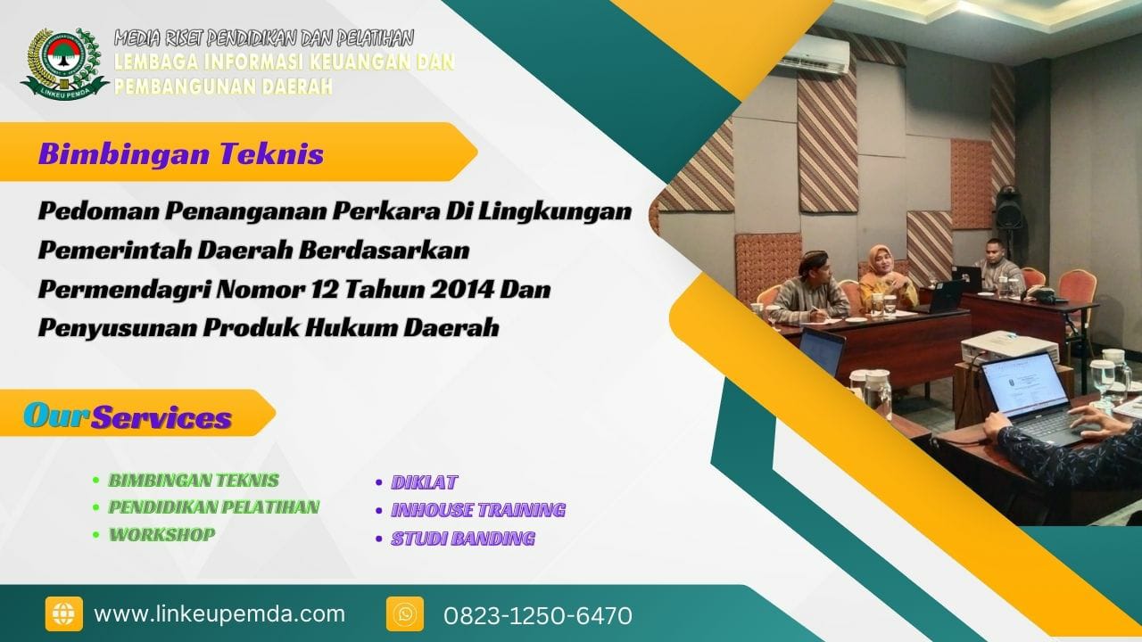 Bimtek Pedoman Penanganan Perkara Di Lingkungan Pemerintah Daerah Berdasarkan Permendagri Nomor 12 Tahun 2014