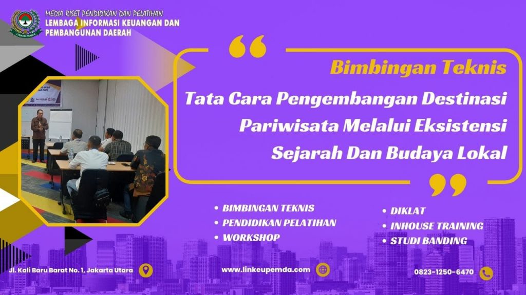 Bimtek Tata Cara Pengembangan Destinasi Pariwisata Melalui Eksistensi Sejarah Dan Budaya Lokal