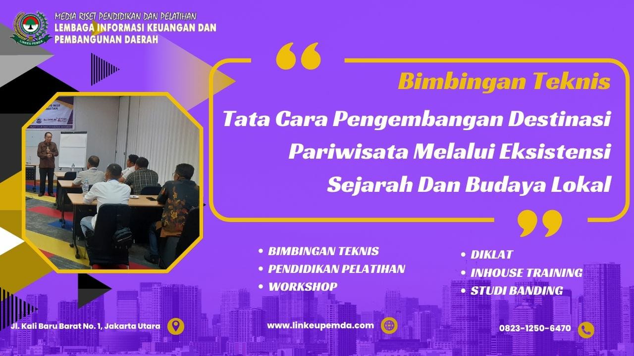 Bimtek Tata Cara Pengembangan Destinasi Pariwisata Melalui Eksistensi Sejarah Dan Budaya Lokal