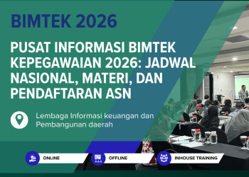Pusat Informasi Bimtek Kepegawaian 2026: Jadwal Nasional, Materi, dan Pendaftaran ASN