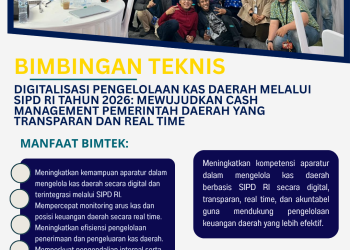 Bimtek Digitalisasi Pengelolaan Kas Daerah melalui SIPD RI Tahun 2026: Mewujudkan Cash Management Pemerintah Daerah yang Transparan dan Real Time