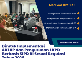Bimtek Implementasi AKLAP dan Penyusunan LKPD Berbasis SIPD RI Sesuai Regulasi Tahun 2026
