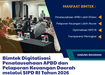 Bimtek Digitalisasi Penatausahaan APBD dan Pelaporan Keuangan Daerah melalui SIPD RI Tahun 2026