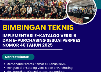 Bimtek Implementasi e-Katalog Versi 6 dan e-Purchasing Sesuai Perpres Nomor 46 Tahun 2025