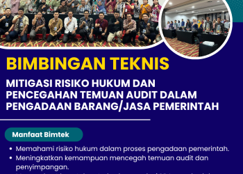 Bimtek Mitigasi Risiko Hukum dan Pencegahan Temuan Audit dalam Pengadaan Barang/Jasa Pemerintah
