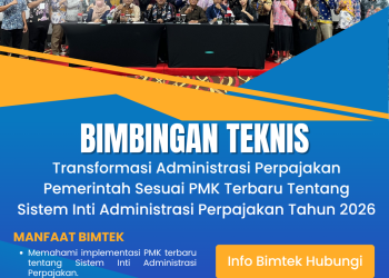 Bimtek Transformasi Administrasi Perpajakan Pemerintah Sesuai PMK Terbaru Tentang Sistem Inti Administrasi Perpajakan Tahun 2026