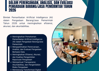 Bimtek Pemanfaatan Artificial Intelligence (AI) dalam Perencanaan, Analisis, dan Evaluasi Pengadaan Barang/Jasa Pemerintah Tahun 2026