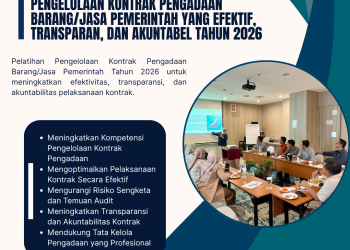 Pelatihan Pengelolaan Kontrak Pengadaan Barang/Jasa Pemerintah yang Efektif, Transparan, dan Akuntabel Tahun 2026