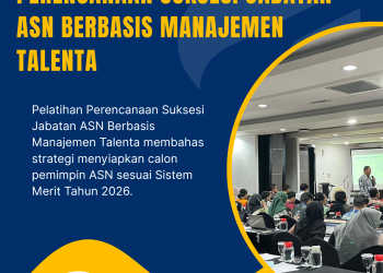 Pelatihan Perencanaan Suksesi Jabatan ASN Berbasis Manajemen Talenta